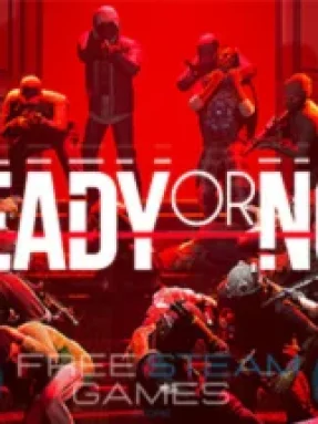 Ready or Not Free Download Pc (v56549)